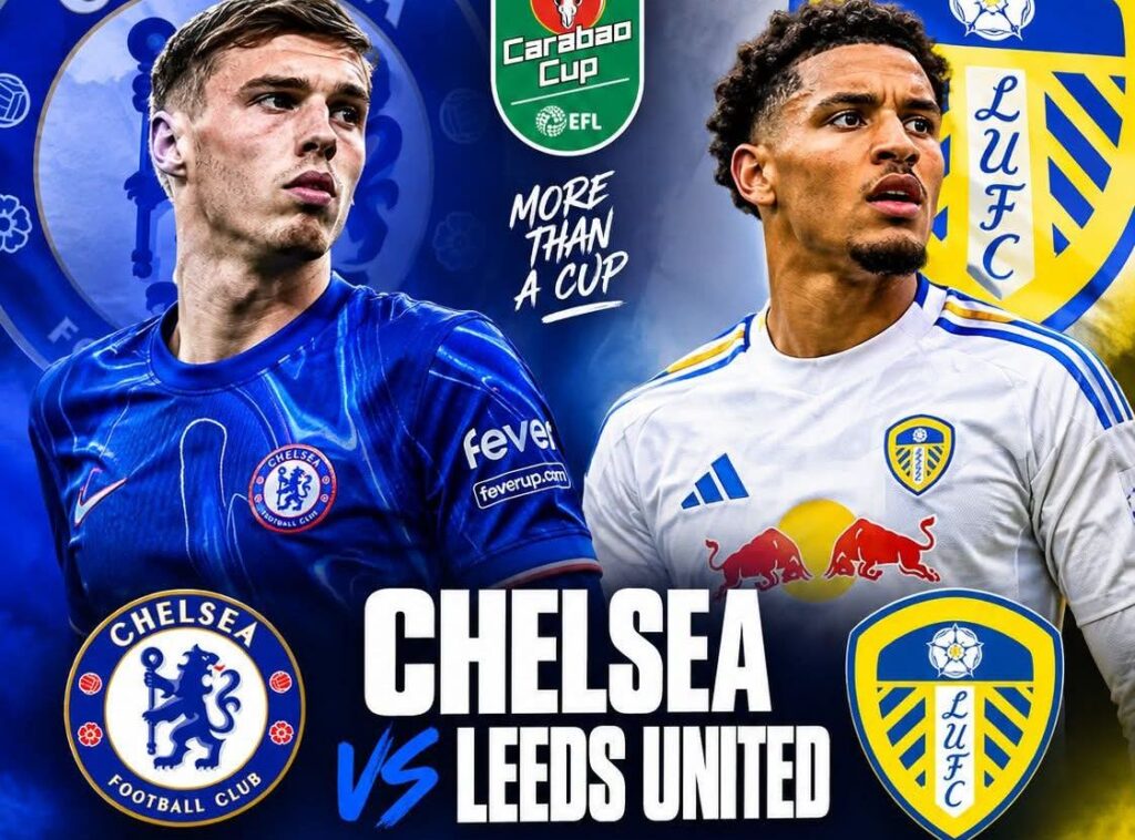 Cuộc đối đầu hấp dẫn tại vòng 3 Cúp Liên đoàn Anh giữa Chelsea và Leeds